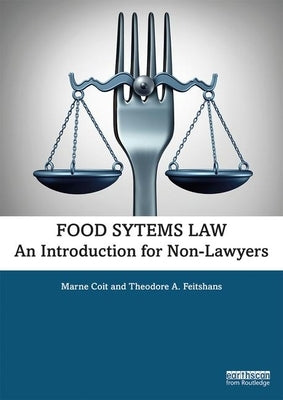 Food Systems Law: An Introduction for Non-Lawyers by Coit, Marne