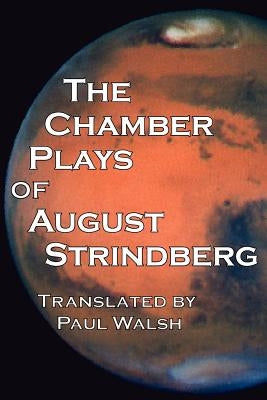 The Chamber Plays of August Strindberg by Strindberg, August