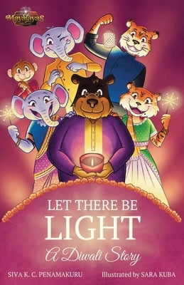 LET THERE BE LIGHT - A Diwali Story by Penamakuru, Siva K. C.