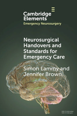 Neurosurgical Handovers and Standards for Emergency Care by Lammy, Simon