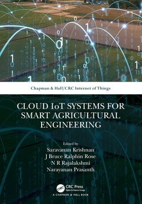 Cloud IoT Systems for Smart Agricultural Engineering by Krishnan, Saravanan