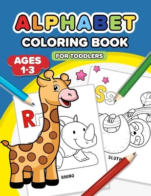 Alphabet Coloring Book for Toddlers 1-3: Educational alphabet coloring book for toddlers by Lily Sally