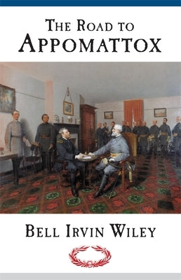Road to Appomattox by Wiley, Bell Irvin