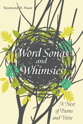 Word Songs and Whimsies by Haan, Raymond H.