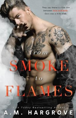 From Smoke to Flames by Hargrove, A. M.