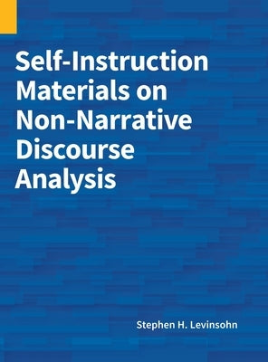 Self-Instruction Materials on Non-Narrative Discourse Analysis by Levinsohn, Stephen H.