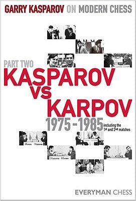 Kasparov vs. Karpov, 1975-1985: Including the 1st and 2nd Matches by Kasparov, Garry