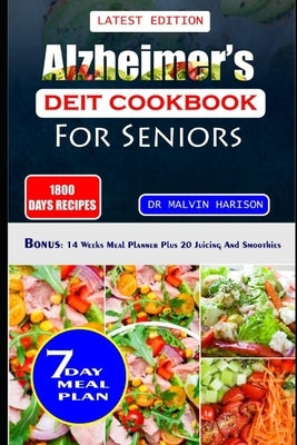 Alzheimer's Diet Cookbook for Seniors: Quick and easy low carb recipes to enhance brain function and fight memory loss by Harison, Malvin