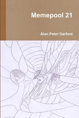 Memepool 21 by Garfoot, Alan Peter