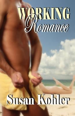 Working Romance by Kohler, Susan
