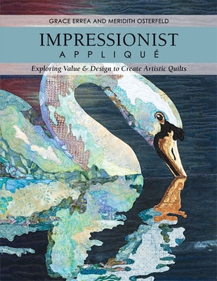 Impressionist Applique-Print-On-Demand-Edition: Exploring Value & Design to Create Artistic Quilts by Errea, Grace