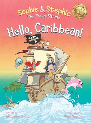 Hello, Caribbean!: A Children's Picture Book Cruise Travel Adventure for Kids 4-8 by Otiko, Ekaterina