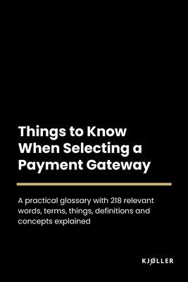 Things to Know When Selecting a Payment Gateway by Kjøller