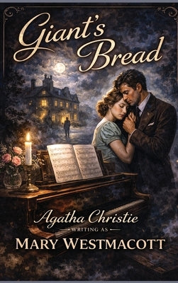 Giant's Bread: A Positronic Book by Christy, Agatha