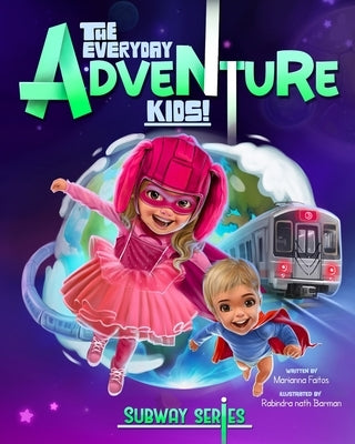 The Everyday Adventure Kids! Subway Series by Faitos, Marianna