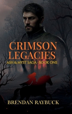 Crimson Legacies by Raybuck, Brendan R.