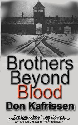 Brothers Beyond Blood by Kafrissen, Don