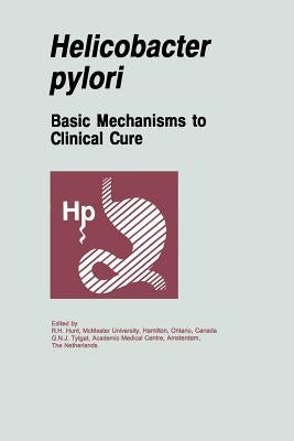 Helicobacter Pylori: Basic Mechanisms to Clinical Cure by Hunt, R. H.