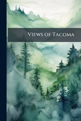 Views of Tacoma by Anonymous