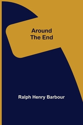 Around the End by Henry Barbour, Ralph