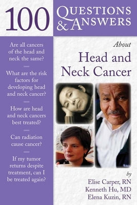 100 Q&as about Head & Neck Cancer by Carper, Elise