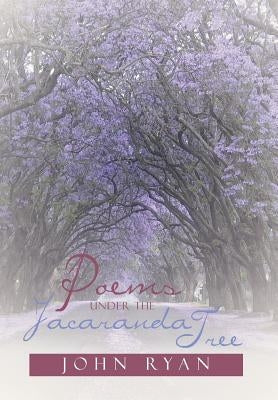 Poems Under the Jacaranda Tree by Ryan, John Fca