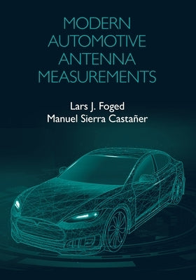 Modern Automotive Antenna Measurements by Foged, Lars