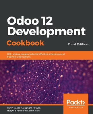 Odoo 12 Development Cookbook by Gajjar, Parth