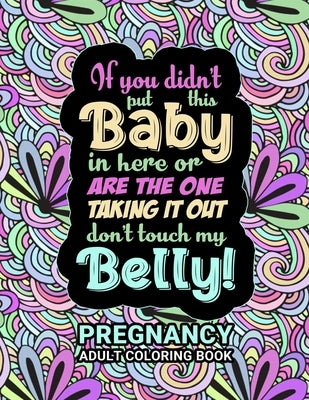Pregnancy Adult Coloring Book: Funny Pregnancy Gag Gift For Expecting Mothers/ Pregnant Women - 25 Fun Pages for Moms to Be for Stress Relief & Relax by Spirit, New Mom
