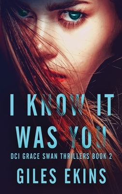 I Know It Was You by Ekins, Giles