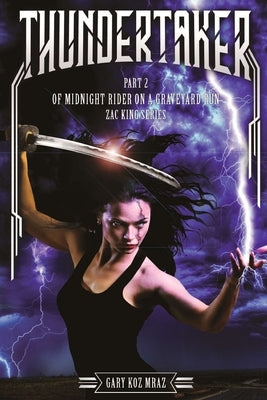 Thundertaker: Tales of the Midnight Writer by Mraz, Gary Koz