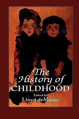 The History of Childhood by Demause, Lloyd