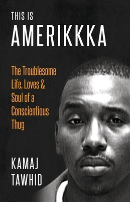 This is Amerikkka by Tawhid, Kamaj