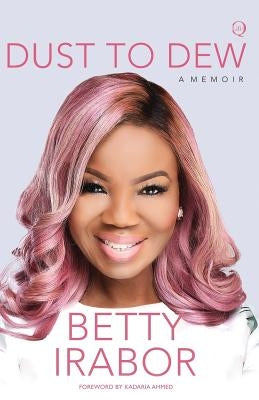 Dust To Dew by Irabor, Betty