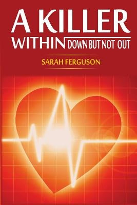 A Killer Within. Down But Not Out. by Clark, Rakia
