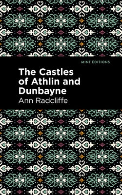 The Castles of Athlin and Dunbayne by Radcliffe, Ann Ward