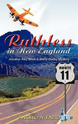 Ruthless in New England: Another Alec Black & Marie Quilby Mystery by Fazio, Angelo A.
