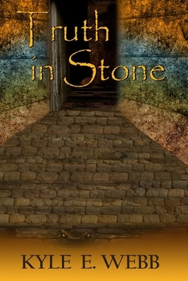Truth in Stone by Webb, Kyle Edward