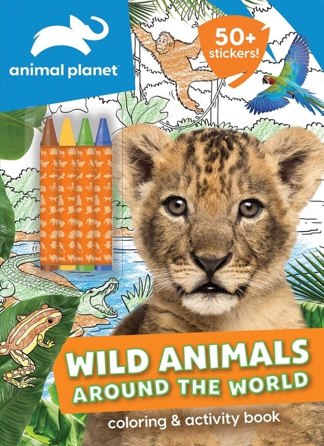 Animal Planet: Wild Animals Around the World Coloring and Activity Book by Editors of Silver Dolphin Books