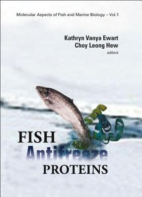 Fish Antifreeze Proteins by Ewart, Kathryn Vanya