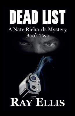 Dead List: A Nate Richards Mystery - Book Two by Ellis, Ray
