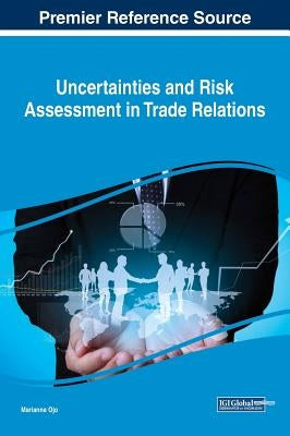 Uncertainties and Risk Assessment in Trade Relations by Ojo, Marianne