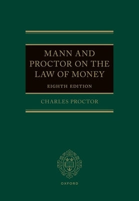 Mann and Proctor on the Legal Aspect of Money 8e by Proctor, Charles