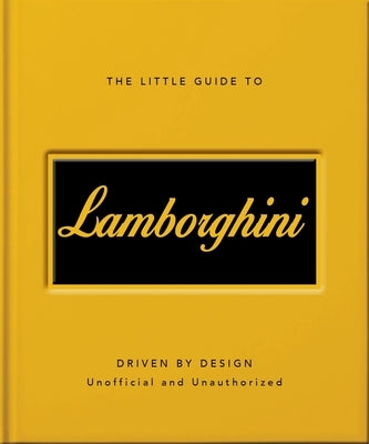 The Little Guide to Lamborghini by Oh