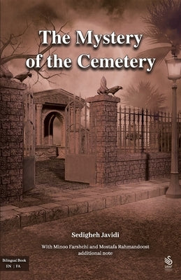 The mystery of the cemetery by Javidi, Sedigheh