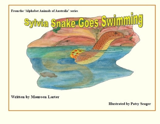 Sylvia Snake goes Swimming by Larter, Maureen