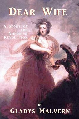 Dear Wife: A Story of the American Revolution by Houston, Susan