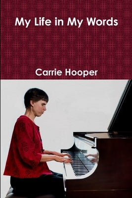 My Life in My Words by Hooper, Carrie