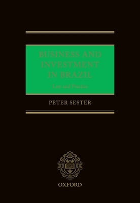 Business and Investment in Brazil: Law and Practice by Sester, Peter