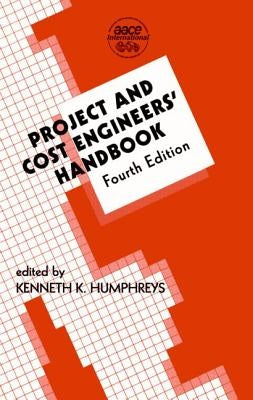 Project and Cost Engineers' Handbook by Humphreys, Kenneth K.